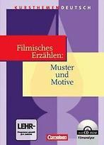 Kursthemen Deutsch: Filmisches Erzählen: Muster und Moti..., Dietrich Erlach, Bernd Schurf, Verzenden