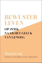 Bewuster leven 9789492831644 Mirjam Looij, Boeken, Verzenden, Zo goed als nieuw, Mirjam Looij