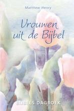 VROUWEN UIT DE BIJBEL 9789033606793 Matthew Henry, Verzenden, Zo goed als nieuw, Matthew Henry