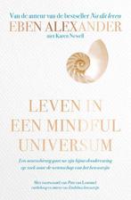 Leven in een mindful universum 9789022588901 Eben Alexander, Boeken, Verzenden, Zo goed als nieuw, Eben Alexander