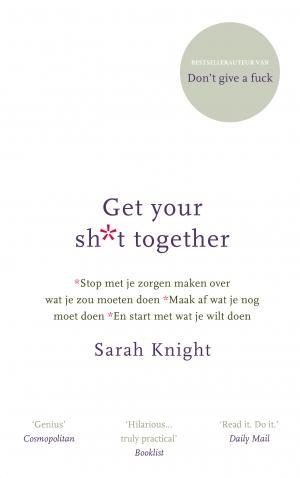 Get your sh*t together 9789021565989 Sarah Knight, Boeken, Psychologie, Zo goed als nieuw, Verzenden
