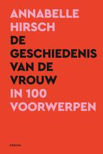 De geschiedenis van de vrouw in 100 voorwerpen 9789463812566, Verzenden, Annabelle Hirsch