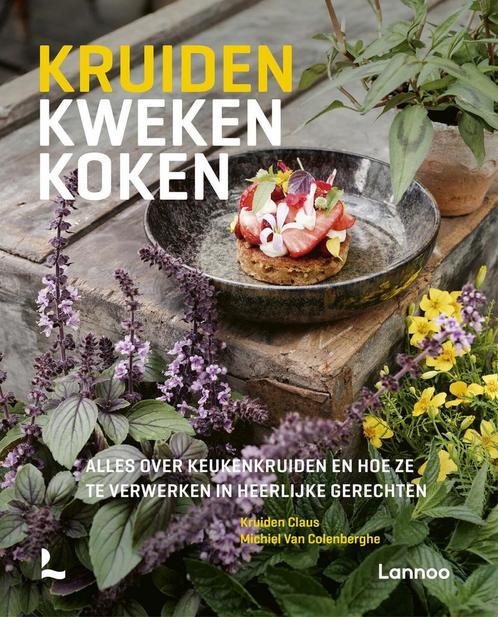 Kruiden kweken koken 9789401483193 Lode Claus, Boeken, Overige Boeken, Zo goed als nieuw, Verzenden