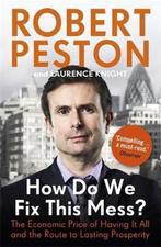 How Do We Fix This Mess 9781444757125 Robert Peston, Verzenden, Zo goed als nieuw, Robert Peston