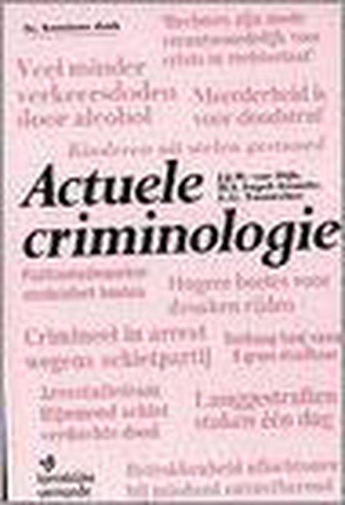 Actuele Criminologie 9789054585770, Livres, Science, Envoi
