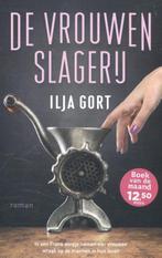 De vrouwenslagerij 9789082368291 Ilja Gort, Boeken, Verzenden, Gelezen, Ilja Gort