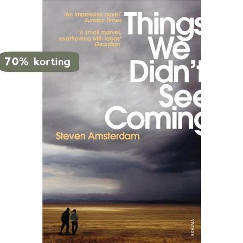 Things We DidnT See Coming 9780099547044 Steven Amsterdam, Boeken, Overige Boeken, Zo goed als nieuw, Verzenden