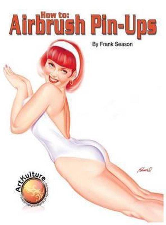 How to Airbrush Pin-Ups 9781941064115 Frank Season, Boeken, Taal | Engels, Zo goed als nieuw, Verzenden