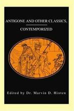 Antigone and Other Classics, Contemporized, Hinten, Marvin, Hinten, Marvin, Verzenden