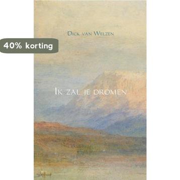 Ik zal je dromen 9789402104134 Dick van Welzen, Verzenden, Dick van Welzen