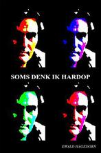 Soms denk ik hardop 9789462666955 Ewald Hagedorn, Verzenden, Zo goed als nieuw, Ewald Hagedorn
