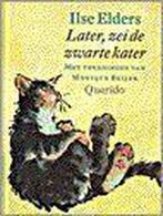 Later, Zei De Zwarte Kater 9789021461274, Boeken, Kinderboeken | Jeugd | 13 jaar en ouder, Gelezen, Ilse Elders, Verzenden