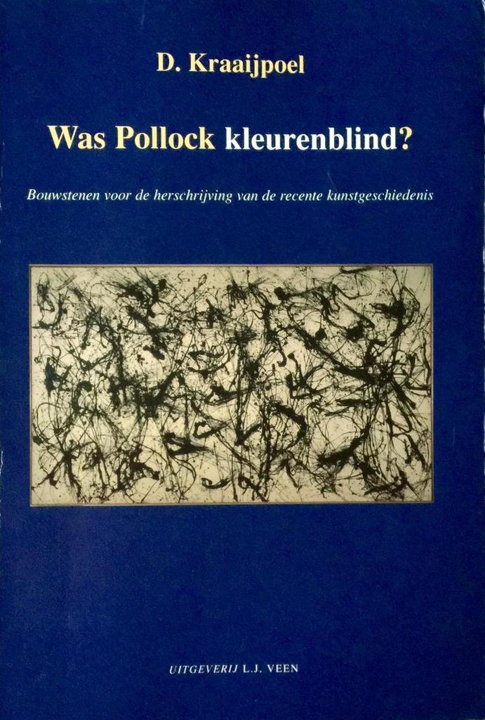 WAS POLLOCK KLEURENBLIND 9789025408909 D. Kraaijpoel, Livres, Art & Culture | Arts plastiques, Envoi