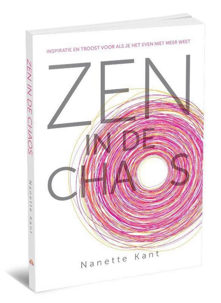 Zen in de chaos 9789492066411 Nanette Kant, Boeken, Esoterie en Spiritualiteit, Zo goed als nieuw, Verzenden