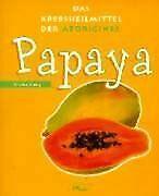 Papaya. Das Krebsheilmittel der Aborigines von Ehring, A..., Verzenden