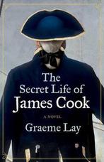 The Secret Life of James Cook 9781775540120, Verzenden, Graeme Lay