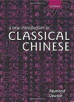 A New Introduction To Classical Chinese  Dawson, Raymond, Dawson, Raymond, Verzenden