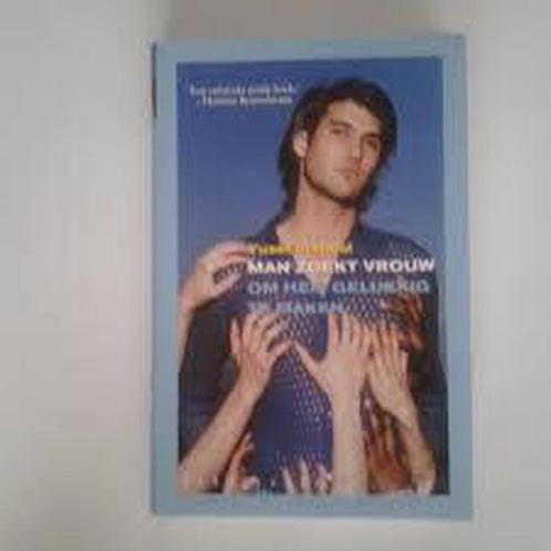 Man zoekt vrouw om hem gelukkig te maken 9789051088700, Boeken, Literatuur, Gelezen, Verzenden