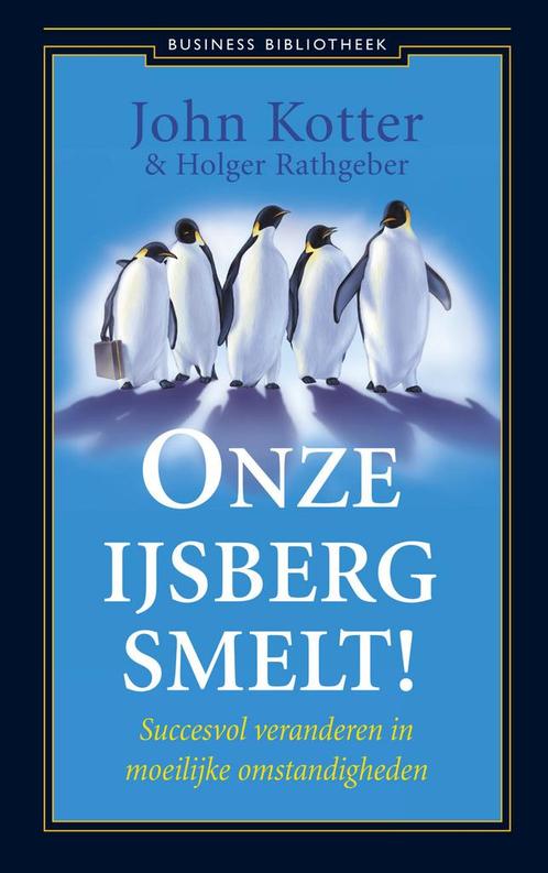 Onze ijsberg smelt! (9789047017608, John Kotter), Boeken, Schoolboeken, Nieuw, Verzenden