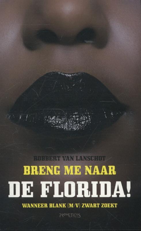 Breng me naar de Florida! 9789044625127 Robbert van Lanschot, Boeken, Economie, Management en Marketing, Gelezen, Verzenden