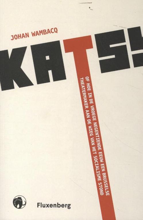 Kats! 9789462673304 Johan Wambacq, Boeken, Kunst en Cultuur | Dans en Theater, Zo goed als nieuw, Verzenden