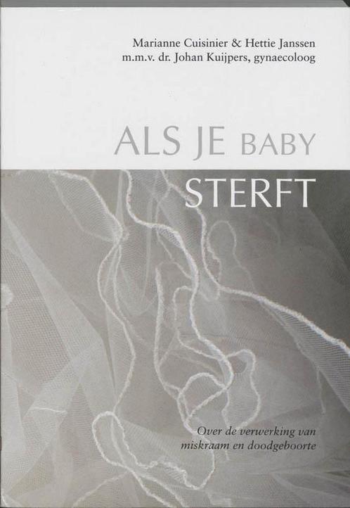Als je baby sterft - Hettie Janssen, Marianne Cuisinier - 97, Livres, Livres d'étude & Cours, Envoi