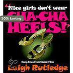 Nice Girls Dont Wear Cha Cha Heels! 9781555834401, Livres, Verzenden, Leigh W. Rutledge