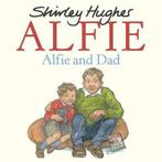 Alfie and Dad 9781782956914 Shirley Hughes, Boeken, Verzenden, Zo goed als nieuw, Shirley Hughes