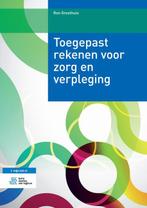 Toegepast rekenen voor zorg en verpleging 9789036815659, Boeken, Verzenden, Zo goed als nieuw, Ron Groothuis