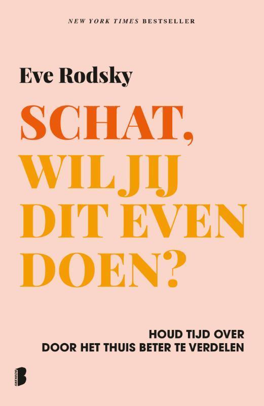 Schat, wil jij dit even doen? 9789022589083 Eve Rodsky, Boeken, Psychologie, Zo goed als nieuw, Verzenden