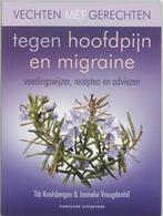 Vechten met gerechten tegen hoofdpijn en migraine / Vechten, Boeken, Verzenden, Zo goed als nieuw, T. Koolsbergen