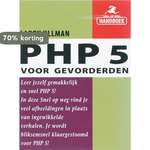 Snel op weg: PHP 5 voor gevorderden / Snel op weg L. Ullman, Livres, Informatique & Ordinateur, Envoi