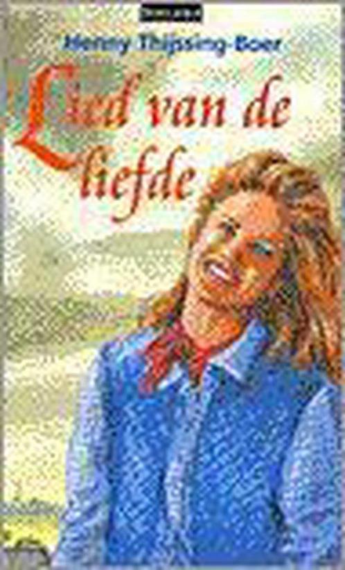Lied van de liefde 9789024217182 Henny Thijssing-Boer, Livres, Livres régionalistes & Romans régionalistes, Envoi