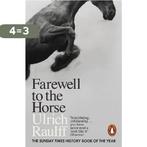 Farewell to the Horse 9780141983172 Ulrich Raulff, Boeken, Verzenden, Zo goed als nieuw, Ulrich Raulff