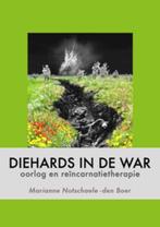 Diehards in de war 9789080628458 M. Notschaele-den Boer, Boeken, Verzenden, Gelezen, M. Notschaele-den Boer