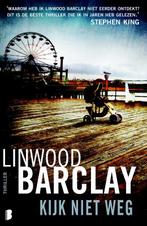 Kijk niet weg 9789022555545 Linwood Barclay, Boeken, Verzenden, Gelezen, Linwood Barclay