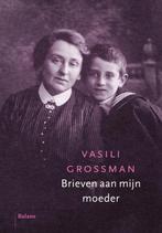 Brieven aan mijn moeder 9789460033896 Vasili Grossman, Verzenden, Vasili Grossman
