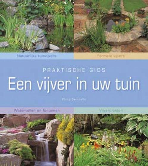 Praktische gids - Een vijver in uw tuin 9789044714128, Boeken, Hobby en Vrije tijd, Zo goed als nieuw, Verzenden