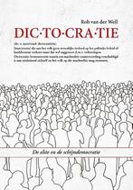 Dictocratie 9789464610536 Rob van der Well, Verzenden, Zo goed als nieuw, Rob van der Well