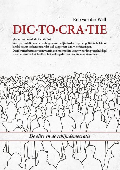 Dictocratie 9789464610536 Rob van der Well, Boeken, Overige Boeken, Zo goed als nieuw, Verzenden