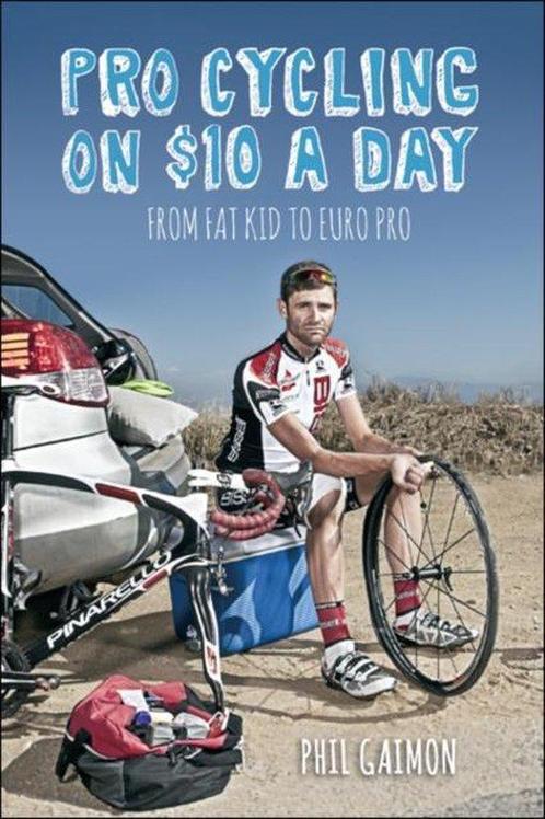 Pro Cycling on $10 a Day 9781937715243 Phil Gaimon, Boeken, Taal | Engels, Zo goed als nieuw, Verzenden