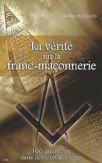 La vérité sur la franc-maçonnerie  Xavier Michaud  Book, Xavier Michaud, Verzenden