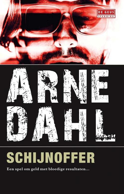 Schijnoffer 9789044540994 Arne Dahl, Boeken, Thrillers, Gelezen, Verzenden