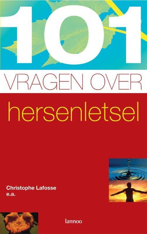 101 vragen over hersenletsel 9789020972139 C. Lafosse, Boeken, Gezondheid, Dieet en Voeding, Zo goed als nieuw, Verzenden