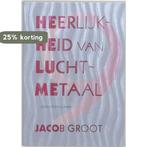 Heerlijkheid van luchtmetaal 9789061697619 J. Groot, Verzenden, Zo goed als nieuw, J. Groot