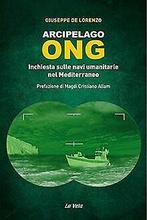 Arcipelago ONG. Inchiesta sulle navi umanitarie nel...  Book, De Lorenzo, Giuseppe, Verzenden