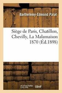 Siege de Paris, Chatillon, Chevilly, La Malamaison 1870.by, Livres, Livres Autre, Envoi