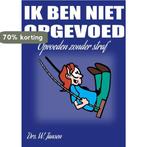 Ik ben niet opgevoed 9789402126860 W. Jansen, Boeken, Verzenden, Zo goed als nieuw, W. Jansen