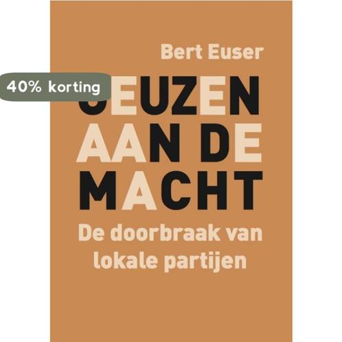 Geuzen aan de macht 9789082286724 Bert Euser, Boeken, Politiek en Maatschappij, Gelezen, Verzenden