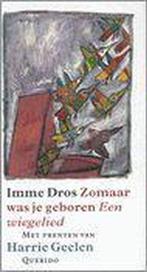 Zomaar Was Je Geboren Wiegelied 9789021460055, Livres, Livres pour enfants | 0 an et plus, Imme Dros, Verzenden